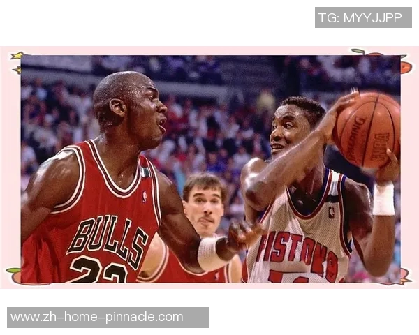 乔丹与活塞的传奇对决揭示了篮球历史中的竞争与荣耀 乔丹与活塞的传奇对决揭示了篮球历史中的竞争与荣耀